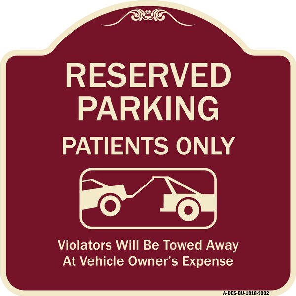 Designer Series-Reserved Parking Patients Violators Will Be Towed Away At, 18" x 18", BU-1818-9902
